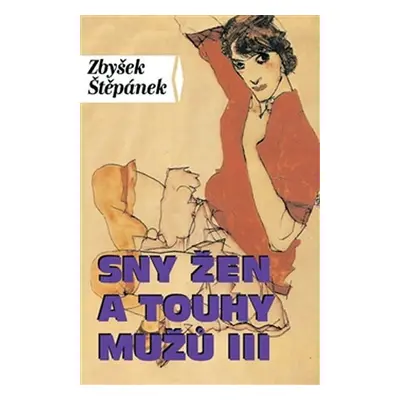 Sny žen a touhy mužů 3 - Zbyšek Štěpánek