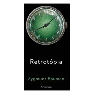 Retrotópia - Zygmunt Bauman