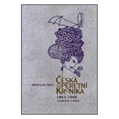 Česká operetní kronika 1863-1948 - Miroslav Šulc