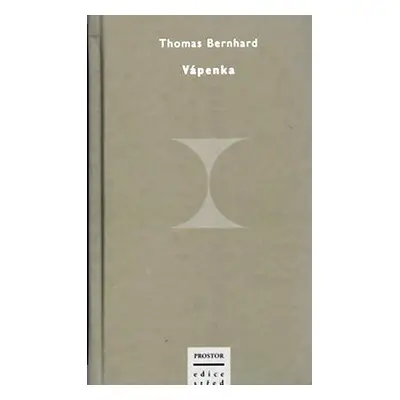 Vápenka - Thomas Bernhard