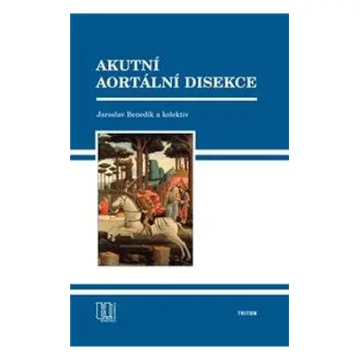 Akutní aortální disekce - Jaroslav Benedík