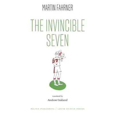 The Invincible Seven / Steiner aneb Co jsme dělali - Martin Fahrner