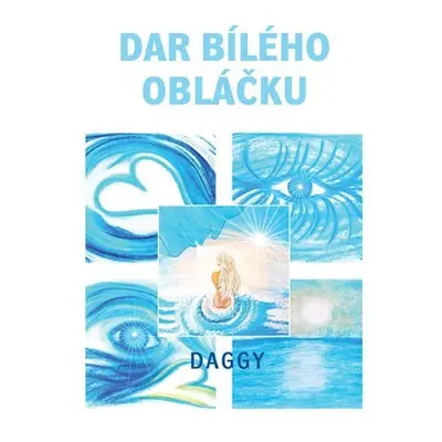 Dar bílého obláčku - Dévi Dagmar Daggy