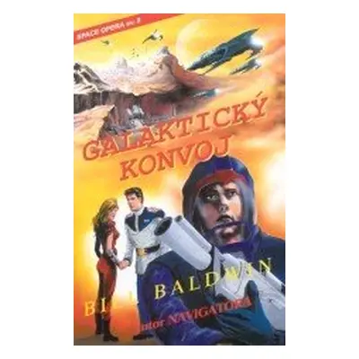 Galaktický konvoj - Bill Baldwin