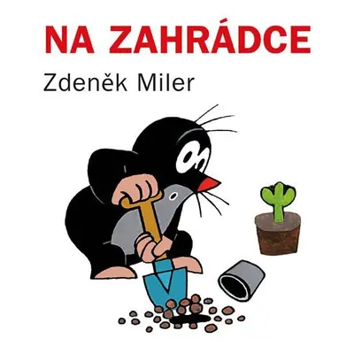 Na zahrádce, 4. vydání - Zdeněk Miler