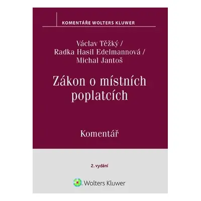 Zákon o místních poplatcích - Václav Těžký; Radka Hasil Edelmannová; Michal Jantoš