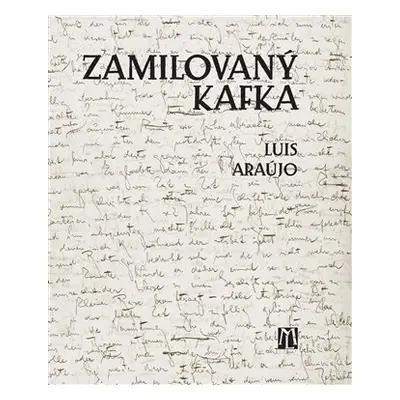 Zamilovaný Kafka - Luis Araújo