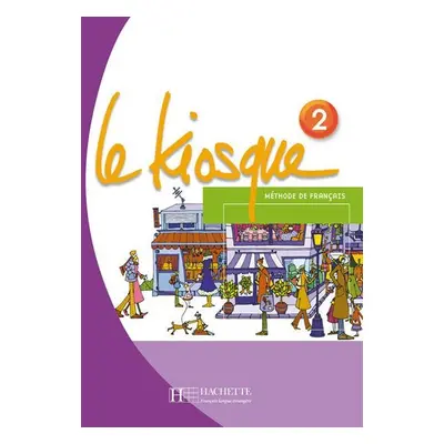 Le Kiosque 2 Livre de l´éleve - Fabienne Gallon