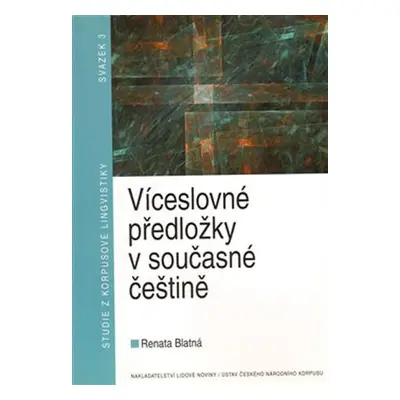 Víceslovné předložky v současné četině - Renata Blatná