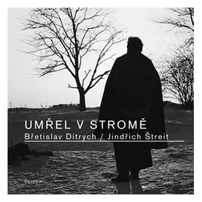 Umřel v stromě - kolektiv autorů