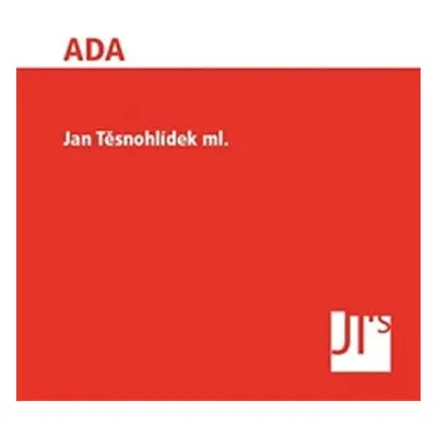 ADA - Jan Těsnohlídek, ml.