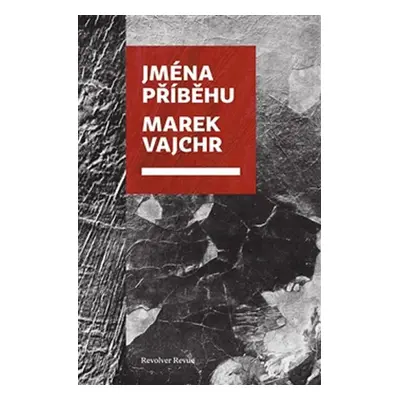 Jména příběhu - Marek Vajchr