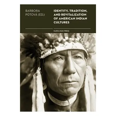 Identity, Tradition and Revitalisation of American Indian Culture - Barbora Půtová