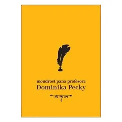 Moudrost pana profesora Dominika Pecky - Marta Munzarová