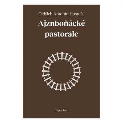 Ajznboňácké pastorále - Oldřich Antonín Hostaša