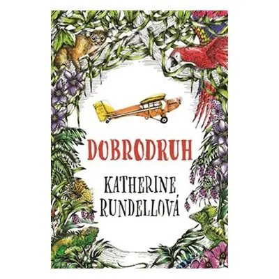 Dobrodruh - Katherine Rundellová