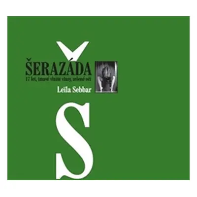 Šerazáda - 17 let, tmavé vlnité vlasy, zelené oči - Leila Sebbar