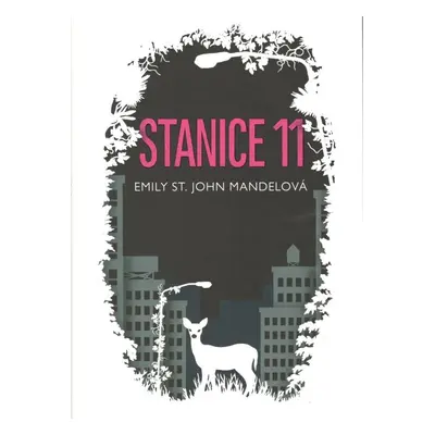 Stanice 11 - Emily St John Mandel