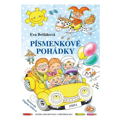 Písmenkové pohádky - Knížka pro prvňáky a předškoláky, 3. vydání - Eva Bešťáková