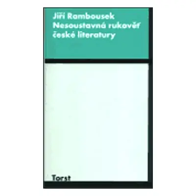 Nesoustavná rukověť české literatury - Jiří Rambousek