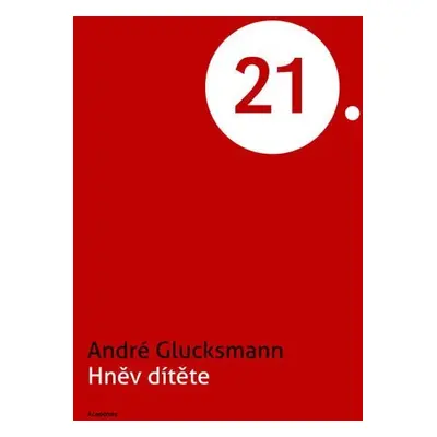 Hněv dítěte - André Glucksmann