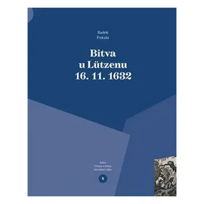 Bitva u Lützenu 16. 11. 1632 - Radek Fukala