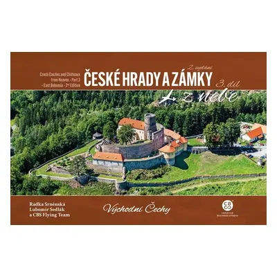 České hrady a zámky z nebe 3. Východní Čechy, 2. vydání - Radka Srněnská