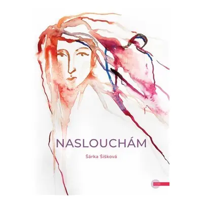 Naslouchám - Šárka Šišková