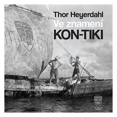 Ve znamení Kon-tiki - CDmp3 (Čte Petr Horký) - Thor Heyerdahl