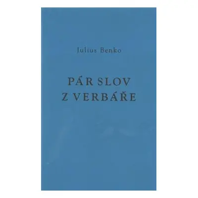 Pár slov z verbáře - Julius Benko