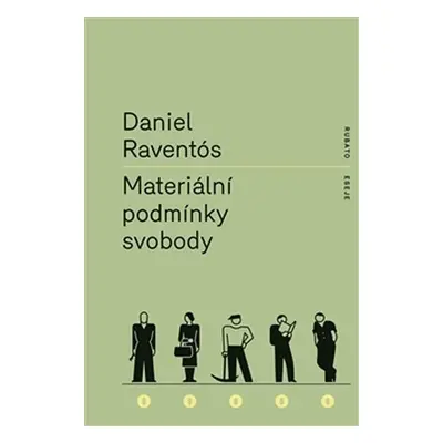 Materiální podmínky svobody - Daniel Raventós