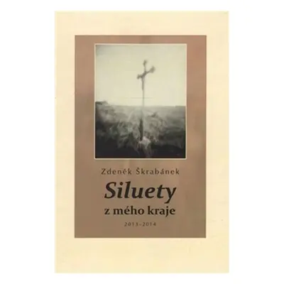 Siluety z mého kraje - Zdeněk Škrabánek