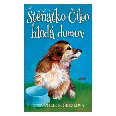 Štěňátko Čiko hledá domov - Otilie K. Grezlová