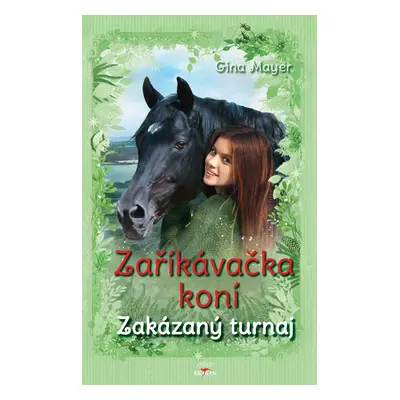 Zaříkávačka koní - Zakázaný turnaj - Gina Mayer