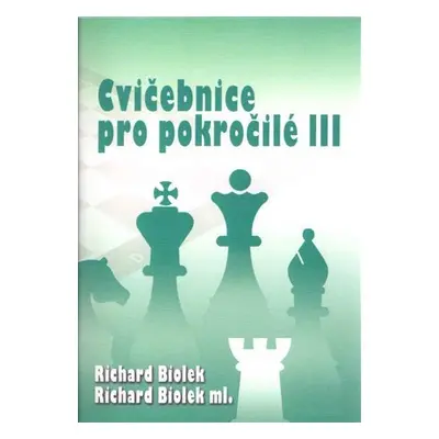 Cvičebnice pro pokročilé III - Richard Biolek st.