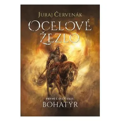 Bohatýr 1 - Ocelové žezlo, 2. vydání - Juraj Červenák