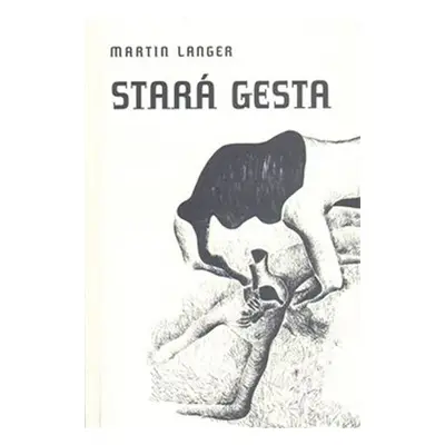 Stará gesta - Martin Langer