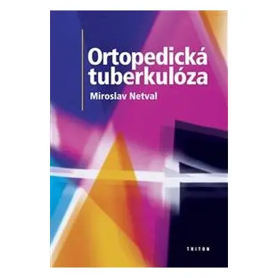 Ortopedická tuberkulóza - Miroslav Netval