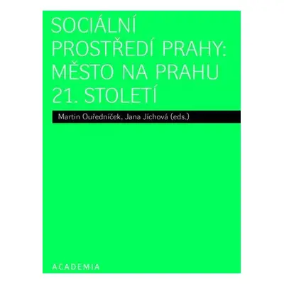 Sociální prostředí Prahy - Město na prahu 21. století - Jana Jíchová