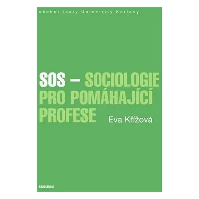 SOS - Sociologie pro pomáhající profese - Eva Křížová