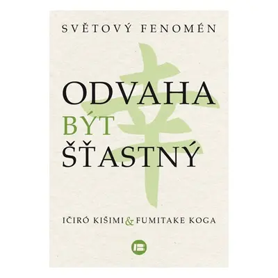 Odvaha být šťastný - Ičiró Kišimi