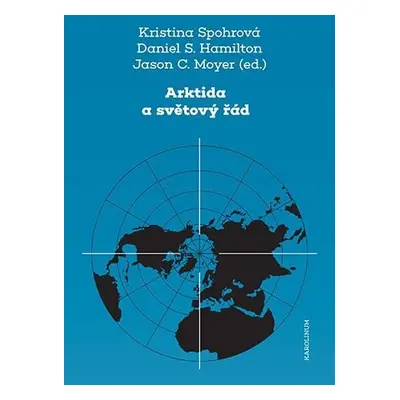 Arktida a světový řád - Kristina Spohrová