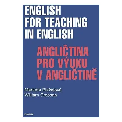 English for Teaching in English / Angličtina pro výuku v angličtině - Markéta Blažejová