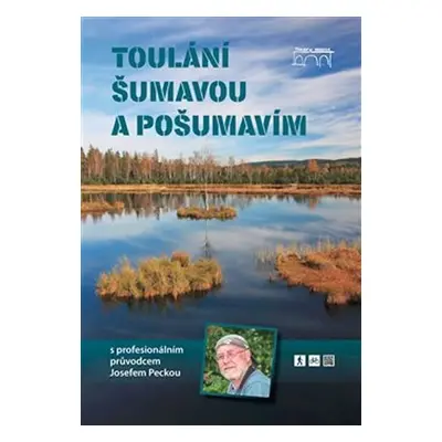 Toulání Šumavou a Pošumavím s profesionálním průvodcem Josefem Peckou - Josef Pecka