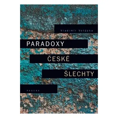 Paradoxy české šlechty - Vladimír Votýpka