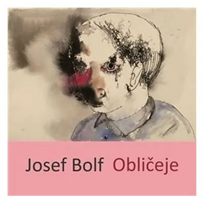 Obličeje - Josef Bolf