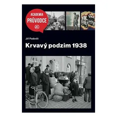 Krvavý podzim 1938 - Jiří Padevět