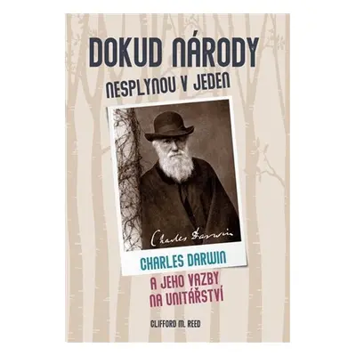 Dokud národy nesplynou v jeden - Darwinovy vazby na unitářství - Clifford M. Reed