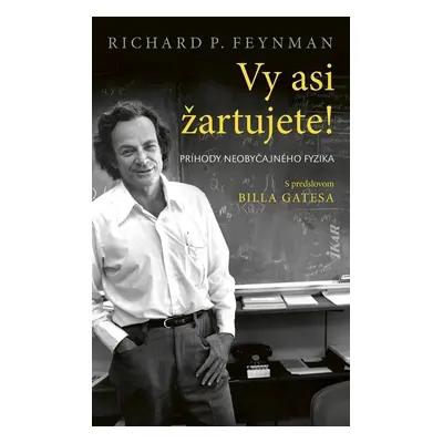 Vy asi žartujete! - Príhody neobyčajného fyzika (slovensky) - Richard Phillips Feynman