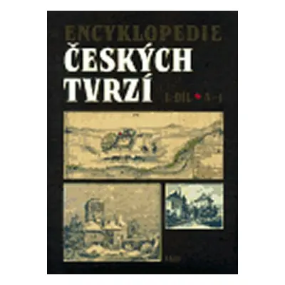 Encyklopedie českých tvrzí I.díl A-J - kolektiv autorů